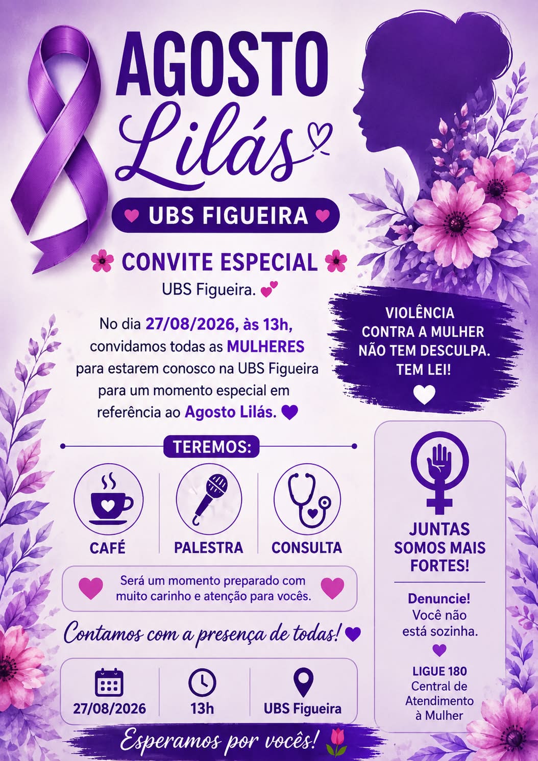 Flyer Agosto Lilás UBS Figueira — 27/08/2026 às 13h: café, palestra e consulta; violência contra a mulher não tem desculpa, tem lei (Ligue 180)